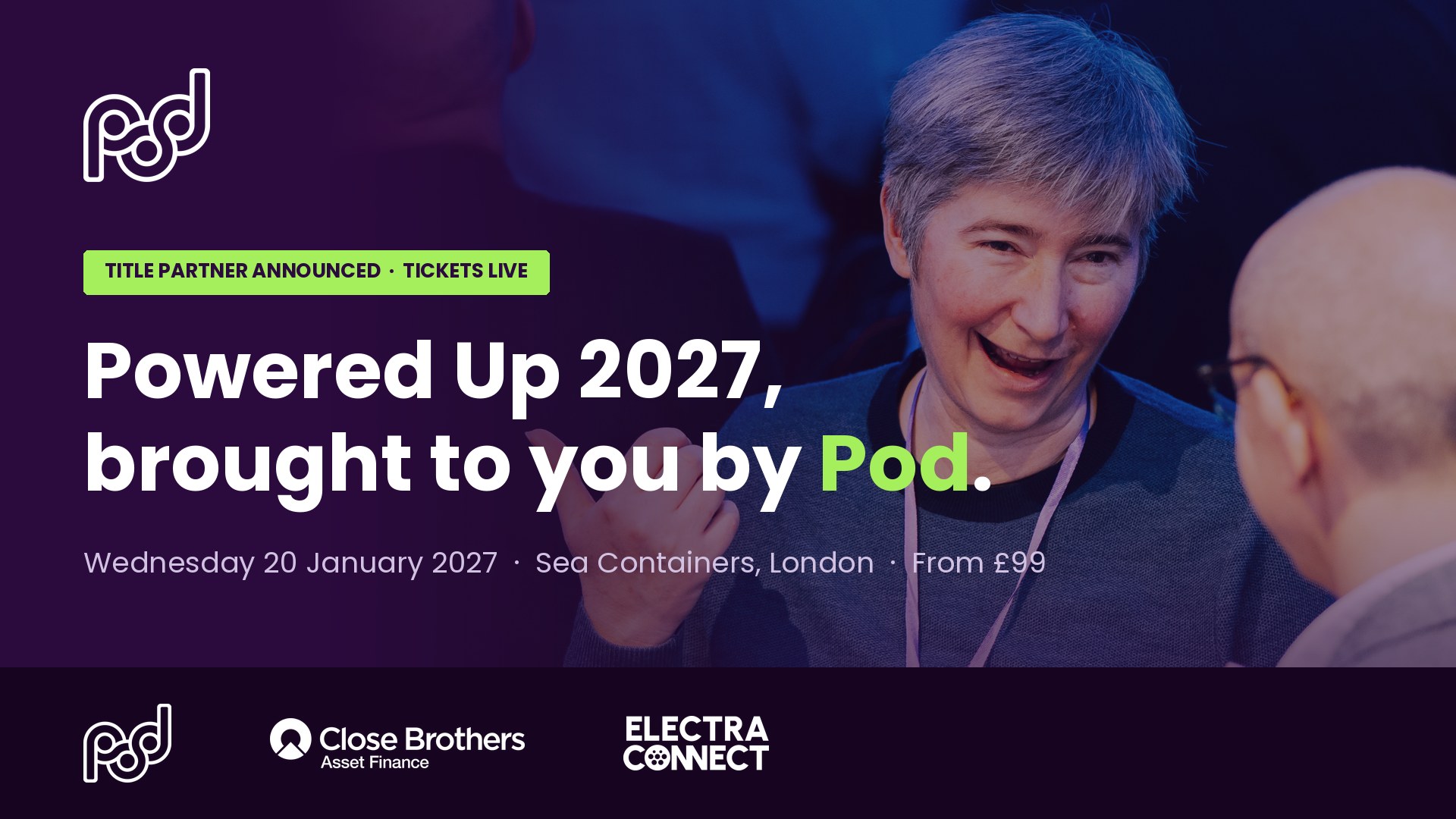 Powered Up 2027, brought to you by Pod